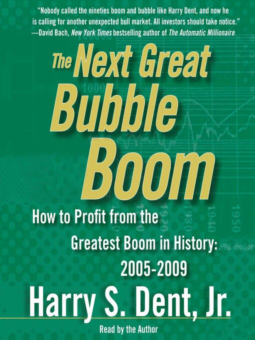 Title details for The Next Great Bubble Boom by Harry S. Dent - Wait list